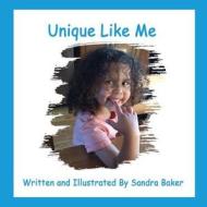 Unique Like Me di Sandra Baker edito da Wtl International