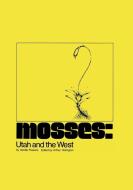 Mosses: Utah and the West di Seville Flowers edito da BLACKBURN PR
