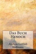 Das Buch Henoch di Andreas Gottlieb Hoffmann edito da Createspace Independent Publishing Platform