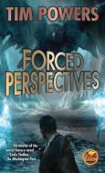Forced Perspectives di Tim Powers edito da BAEN