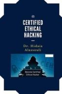 Certified Ethical Hacker (Ceh) di Dr Hidaia Mahmood Alassouli edito da Createspace Independent Publishing Platform