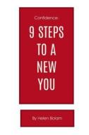 Confidence: 9 Steps to a New You di Helen Bolam edito da Createspace Independent Publishing Platform