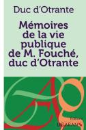 Mémoires de la vie publique de M. Fouché, duc d'Otrante di Joseph Fouché edito da Ligaran