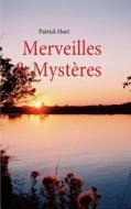 Merveilles & Mystères di Patrick Huet edito da Books on Demand