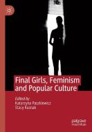 Final Girls, Feminism And Popular Culture edito da Springer Nature Switzerland AG