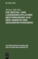 Die reichs- und landesrechtlichen Bestimmungen aus dem Gebiete der Gesundheitswesens edito da De Gruyter