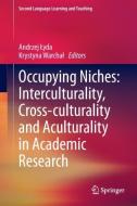 Occupying Niches: Interculturality, Cross-culturality and Aculturality in Academic Research edito da Springer International Publishing