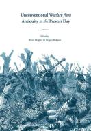 Unconventional Warfare from Antiquity to the Present Day edito da Springer International Publishing