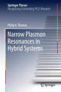 Narrow Plasmon Resonances in Hybrid Systems di Philip Alexander Thomas edito da Springer-Verlag GmbH