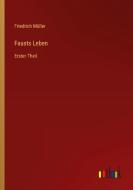 Fausts Leben di Friedrich Müller edito da Outlook Verlag