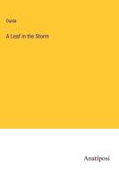 A Leaf in the Storm di Ouida edito da Anatiposi Verlag