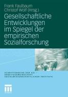 Gesellschaftliche Entwicklungen im Spiegel der empirischen Sozialforschung edito da VS Verlag für Sozialwissenschaften