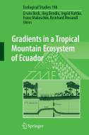 Gradients in a Tropical Mountain Ecosystem of Ecuador edito da Springer-Verlag GmbH
