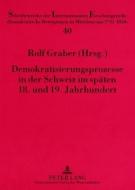 Demokratisierungsprozesse in der Schweiz im späten 18. und 19. Jahrhundert edito da Lang, Peter GmbH