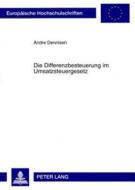 Die Differenzbesteuerung Im Umsatzsteuergesetz di Andre Dennisen edito da Lang, Peter, Gmbh, Internationaler Verlag Der Wissenschaften