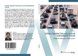 Urban Spatial Structure and Subsidized Travel di Qing Su edito da AV Akademikerverlag