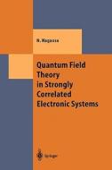 Quantum Field Theory in Strongly Correlated Electronic Systems di Naoto Nagaosa edito da Springer Berlin Heidelberg