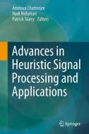 Advances in Heuristic Signal Processing and Applications edito da Springer Berlin Heidelberg