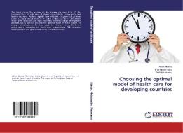 Choosing The Optimal Model Of Health Care For Developing Countries di Akanov Aikan, Meimanaliev Tilek, Meirmanov Serik edito da Lap Lambert Academic Publishing