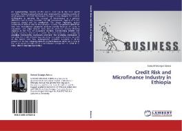Credit Risk and Microfinance Industry in Ethiopia di Samuel Setargie Amera edito da LAP Lambert Academic Publishing