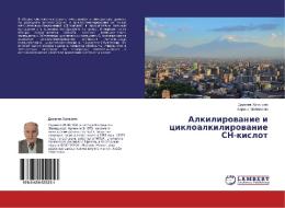 Alkilirovanie i cikloalkilirovanie SN-kislot di Derenik Hachatryan, Karinje Matevosyan edito da LAP Lambert Academic Publishing