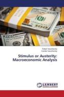 Stimulus Or Austerity di Yanushevsky Rafael, Yanushevsky Camilla edito da Lap Lambert Academic Publishing