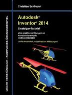 Autodesk Inventor 2014 - Einsteiger-Tutorial di Christian Schlieder edito da Books on Demand