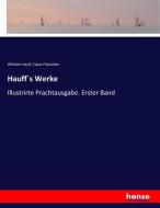 Hauff´s Werke di Wilhelm Hauff, Cäsar Flaischlen edito da hansebooks