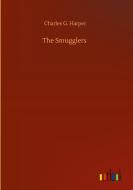 The Smugglers di Charles G. Harper edito da Outlook Verlag
