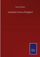Australian Views of England di Henry Parkes edito da Salzwasser-Verlag GmbH