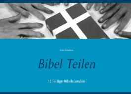 Bibel Teilen di Anne Berghaus edito da Books on Demand