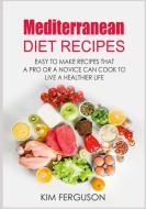Mediterranean Diet Recipes di Kim Ferguson edito da Books on Demand
