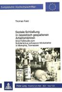 Soziale Schliessung in rassistisch gespaltenen Arbeitsmärkten di Thomas Faist edito da Lang, Peter GmbH