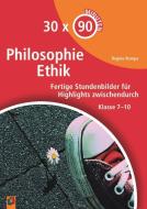 30 x 90 Minuten - Philosophie/Ethik di Regine Rompa edito da Verlag an der Ruhr GmbH