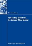 Forecasting Models for the German Office Market di Alexander Bönner edito da Gabler, Betriebswirt.-Vlg