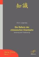 Die Reform der chinesischen Eisenbahn di Eike A. Langenberg edito da Diplomica Verlag