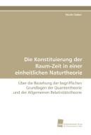 Die Konstituierung der Raum-Zeit in einer einheitlichen Naturtheorie di Martin Kober edito da Südwestdeutscher Verlag für Hochschulschriften AG  Co. KG