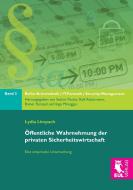 Öffentliche Wahrnehmung der privaten Sicherheitswirtschaft di Lydia Limpach edito da Josef Eul Verlag GmbH