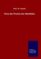 Flora der Provinz der Westfalen di Karsch edito da TP Verone Publishing