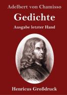 Gedichte (Großdruck) di Adelbert Von Chamisso edito da Henricus