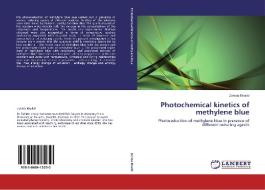 Photochemical kinetics of methylene blue di Zahida Khalid edito da LAP Lambert Academic Publishing
