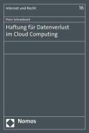 Haftung für Datenverlust im Cloud Computing di Peter Schneidereit edito da Nomos Verlagsges.MBH + Co
