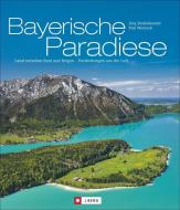 Bayerische Paradiese di Jörg Bodenbender, Tom Werneck edito da Bruckmann Verlag GmbH