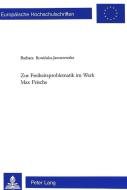 Zur Freiheitsproblematik im Werk Max Frischs di Barbara Rowinska-Januszewska edito da Lang, Peter