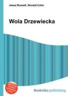 Wola Drzewiecka edito da Book On Demand Ltd.