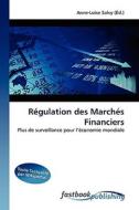 Régulation des Marchés Financiers di Anne-Luise Salvy edito da FastBook Publishing