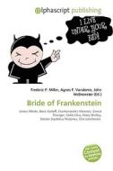 Bride Of Frankenstein edito da Vdm Publishing House