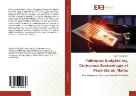 Politiques Budgétaires, Croissance Economique et Pauvreté au Maroc di Nezha Bousselhami edito da Editions universitaires europeennes EUE
