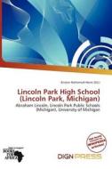 Lincoln Park High School (lincoln Park, Michigan) edito da Dign Press