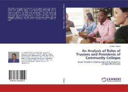 An Analysis of Roles of Trustees and Presidents of Community Colleges di Annette Gilzene edito da LAP Lambert Academic Publishing